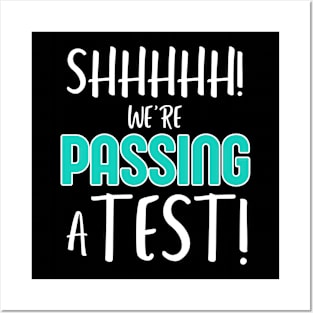 Shhh… We’re Passing a Test Funny Testing Day Tee for Teachers and Students Posters and Art